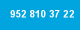 952 810 37 22